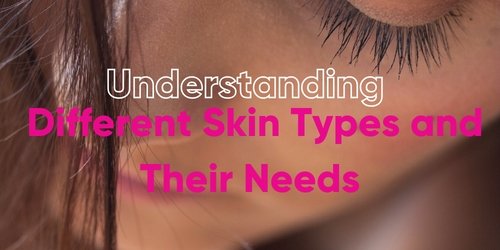 From Oily to Sensitive: Understanding the Different Skin Types and The ...